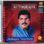 Autograph - Malaysia Vasudevan Tamil Audio CDs