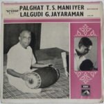 Palghat T.S. Mani Iyer Lalgudi G. Jayaraman LP Vinyl Records