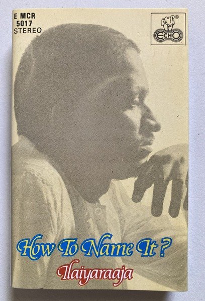 How To Name It? Tamil Audio Cassette | Ilaiyaraaja Instrumental Album | Echo Records EMCR 5017 | Rare Original Tape